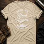 Until Meet Again T-Shirt
