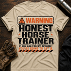 Honest Horse Trainer T-Shirt