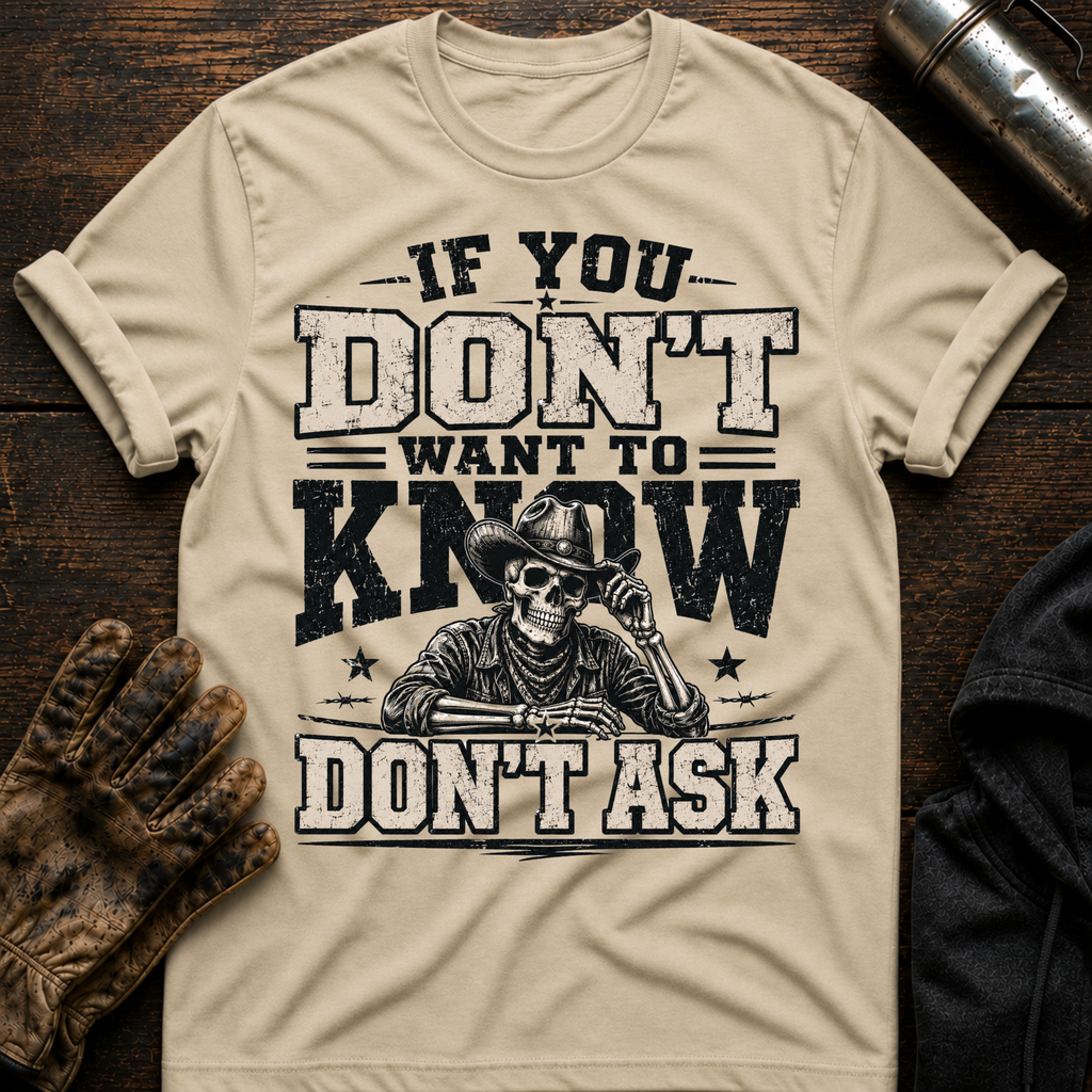 Dont Ask T-Shirt