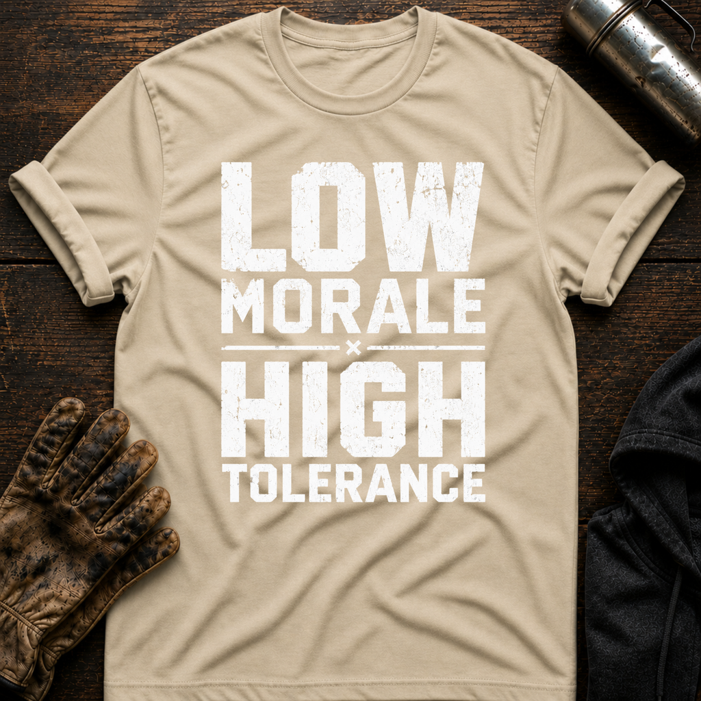 Low Morale Tolerance T-Shirt