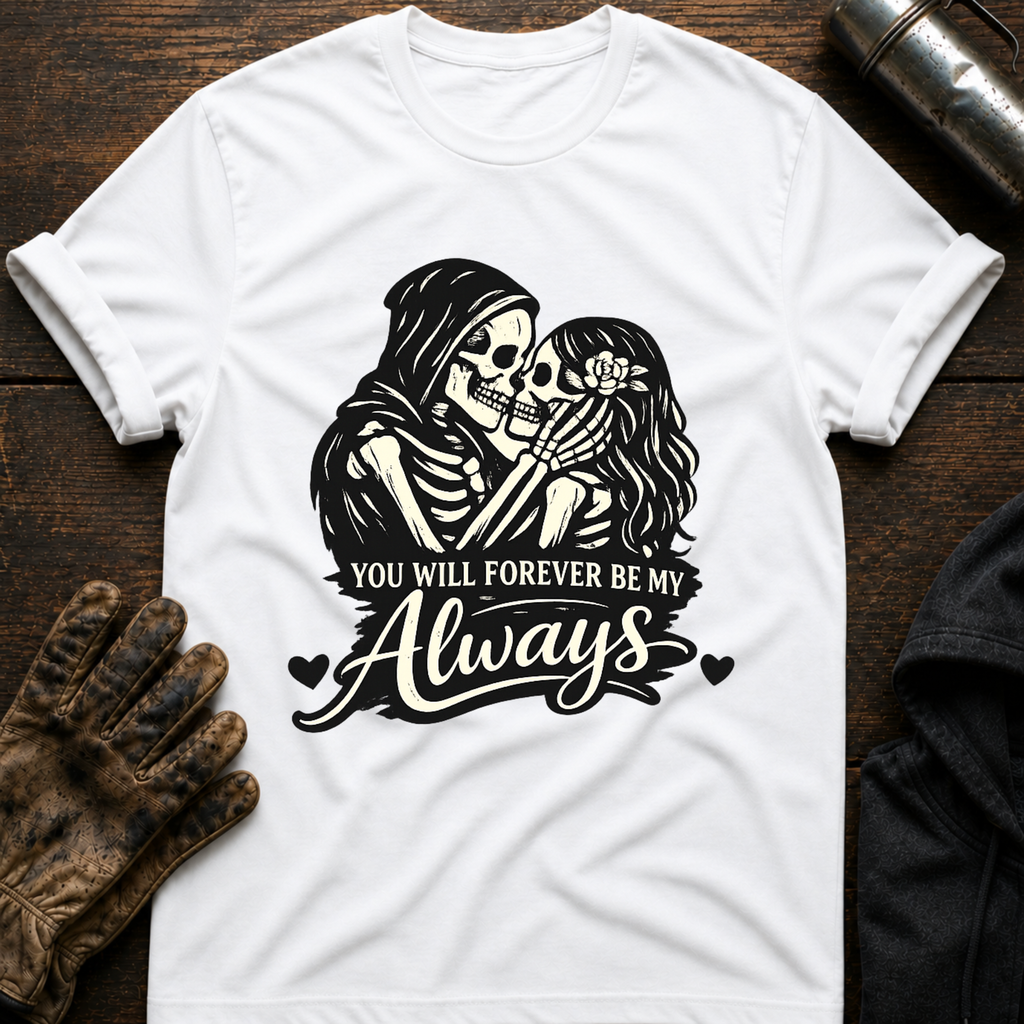 Forever Always T-Shirt