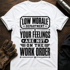 Feelings Work Order T-Shirt